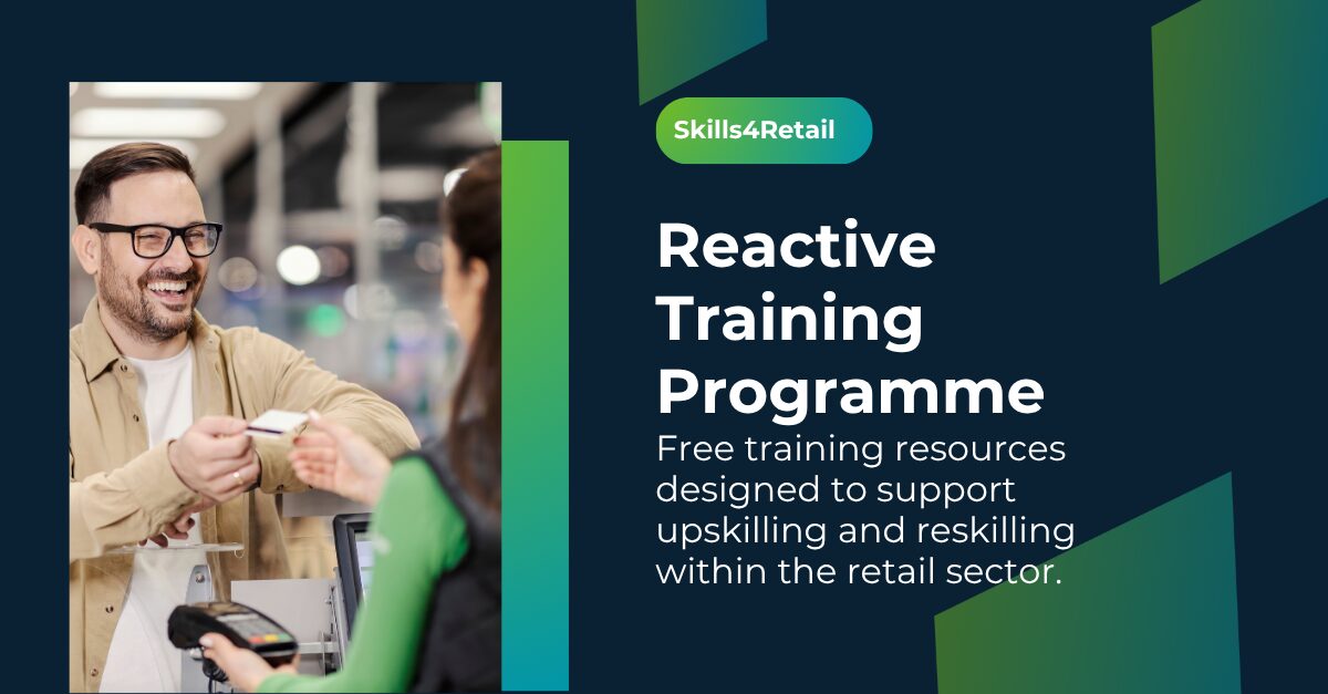 Skills4Retail Reactive Training Programme Launched Free training resources for the retail workforce
