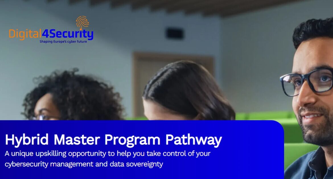 Applications are now open for the Digital4Security Hybrid Master’s in Cybersecurity Management and Data Sovereignty
